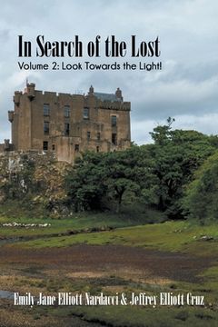 portada In Search of the Lost, Volume 2: Look Towards the Light! (en Inglés)