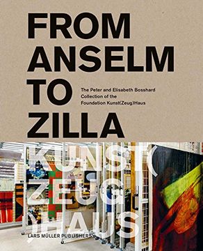 portada From Anselm to Zilla: The Peter and Elisabeth Bosshard Collection of the Stiftung Kunst(Zeug)Haus (in English)