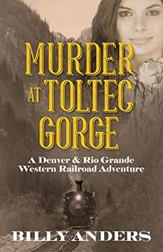 portada Murder at Toltec Gorge: A Denver & rio Grande Western Railroad Adventure (in English)