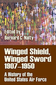 portada winged shield, winged sword 1907-1950: a history of the united states air force (en Inglés)