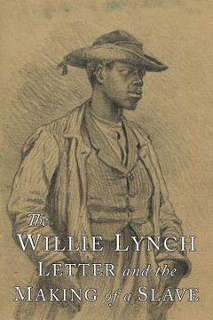 portada The Willie Lynch Letter and the Making of A Slave (en Inglés)