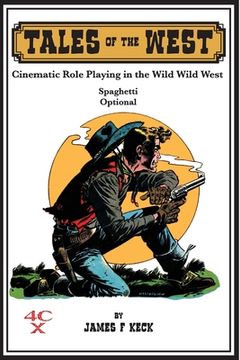 portada Tales of the West: Cinematic Role Playing in the Wild Wild West (en Inglés)