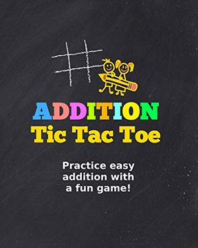 portada Addition tic tac Toe: Practice Addition With a fun Game! (en Inglés)