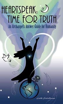portada Heartspeak: Time for Truth - an Archangel's Answer Guide for Humanity (en Inglés)