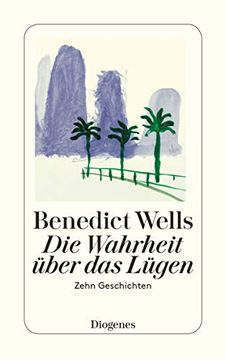 portada Die Wahrheit Über das Lügen: Zehn Geschichten (Detebe) (in German)