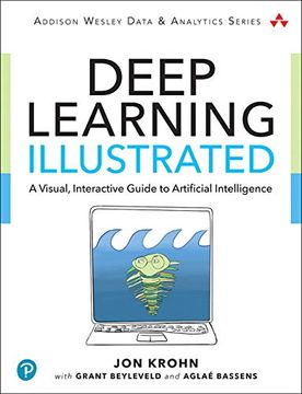 portada Deep Learning Illustrated: A Visual, Interactive Guide to Artificial Intelligence (Addison-Wesley Data & Analytics) (en Inglés)