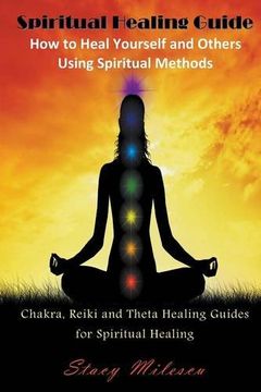 portada Spiritual Healing Guide: How to Heal Yourself and Others Using Spiritual Methods (Large Print): Chakra, Reiki and Theta Healing Guides for Spir