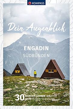 portada Kompass Dein Augenblick Engadin Südbünden 30 Wandertouren, die Dich ins Staunen Versetzen (en Alemán)