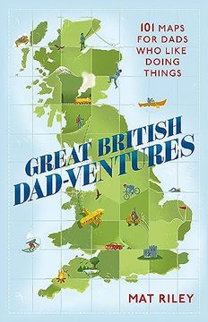 portada Great British Dad-Ventures: 101 Maps for Dads Who Like Doing Things