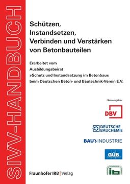 portada SIVV-Handbuch. Schützen, Instandsetzen, Verbinden und Verstärken von Betonbauteilen. Ausgabe 2008. (in German)