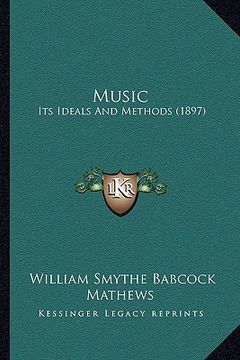 portada music: its ideals and methods (1897) (en Inglés)