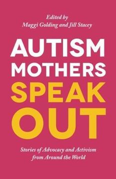 portada Autism Mothers Speak Out: Stories of Advocacy and Activism From Around the World (en Inglés)