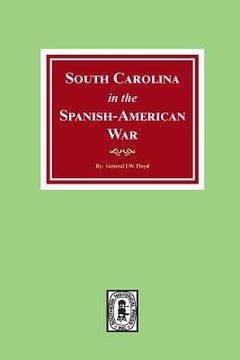 portada South Carolina in the Spanish American War.