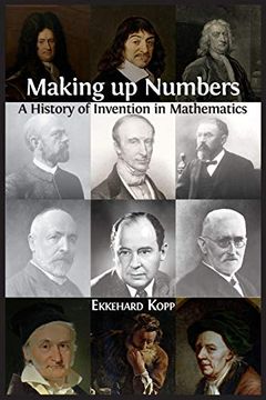 portada Making up Numbers: A History of Invention in Mathematics 