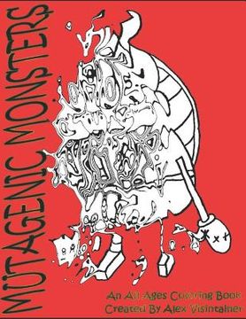 portada Mutagenic Monsters: An All Ages Coloring Book and Beastiary: An All Ages Coloring Book and Beastiary (in English)