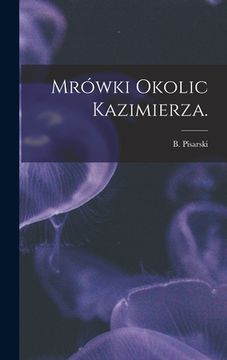 portada Mrówki Okolic Kazimierza. (en Inglés)