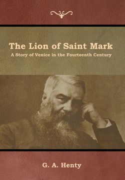 portada The Lion of Saint Mark: A Story of Venice in the Fourteenth Century