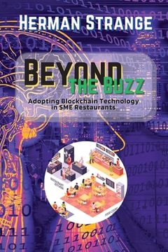 portada Beyond the Buzz-Adopting Blockchain Technology in SME Restaurants: A Practical Guide to Improving Supply Chain Management and Efficiency (en Inglés)