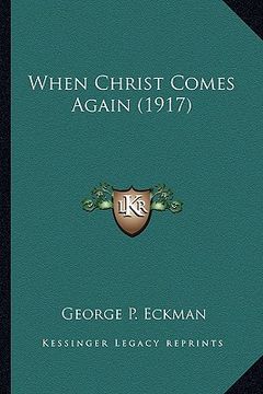 portada when christ comes again (1917) (in English)