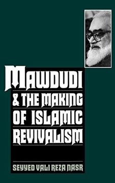 portada Mawdudi and the Making of Islamic Revivalism 