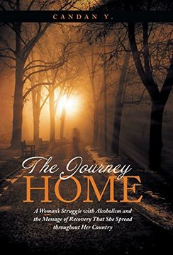 portada The Journey Home: A Woman's Struggle with Alcoholism and the Message of Recovery That She Spread Throughout Her Country