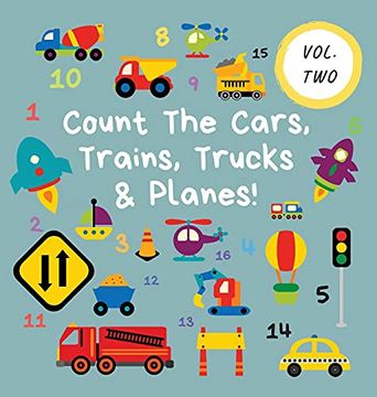 portada Count the Cars, Trains, Trucks & Planes! Volume 2 - a fun Activity Book for 2-5 Year Olds (Kids who Count) (en Inglés)