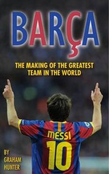portada barca: the making of the greatest team in the world (en Inglés)