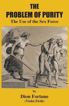 portada The Problem of Purity: The Use of the Sex Force