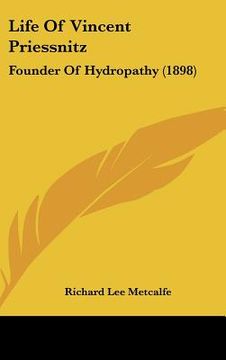 portada life of vincent priessnitz: founder of hydropathy (1898) (in English)