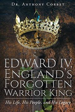 portada Edward iv, England's Forgotten Warrior King (en Inglés)