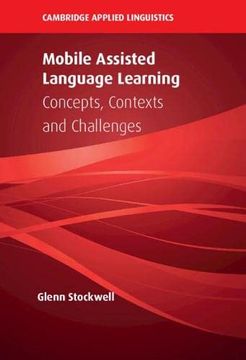 portada Mobile Assisted Language Learning: Concepts, Contexts and Challenges (Cambridge Applied Linguistics) (en Inglés)