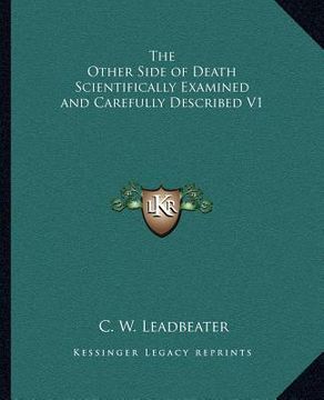 portada the other side of death scientifically examined and carefully described v1 (en Inglés)