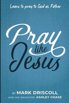 portada Pray Like Jesus: Learn to Pray to god as Father (en Inglés)