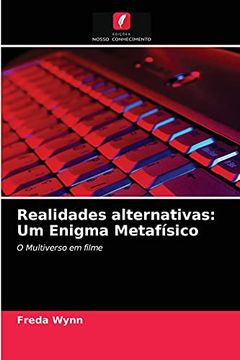 portada Realidades Alternativas: Um Enigma Metafísico: O Multiverso em Filme (en Portugués)