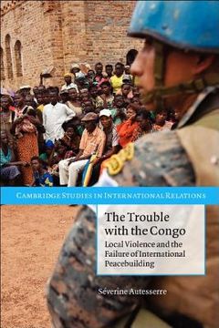 portada The Trouble With the Congo Paperback (Cambridge Studies in International Relations) (en Inglés)