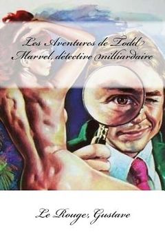 portada Les Aventures de Todd Marvel, détective milliardaire (en Francés)