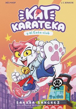 portada KAT KARATECA Y EL KATA CLUB - SANCHEZ, SANDRA/MASIP, INES/BONACHE - Libro Físico (in Spanish)