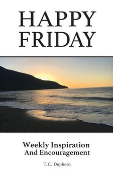 portada Happy Friday Weekly inspiration and Encouragement (en Inglés)