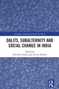 Dalits, Subalternity and Social Change in India (en Inglés)