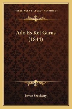 portada Ado Es Ket Garas (1844) (in Húngaro)
