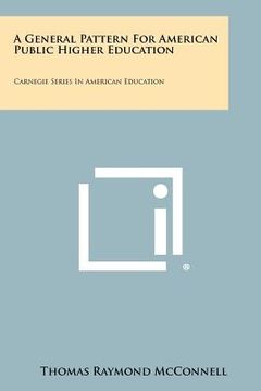 portada a general pattern for american public higher education: carnegie series in american education (en Inglés)