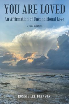 portada You Are Loved: An Affirmation of Unconditional Love Third Edition (en Inglés)