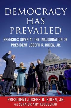 portada Democracy Has Prevailed: Speeches Given at the Inauguration of President Joseph R. Biden, Jr. (en Inglés)