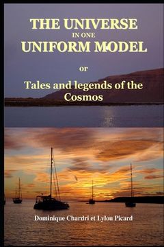 portada The Universe in one uniform model: Tales and legends of the cosmos (en Inglés)