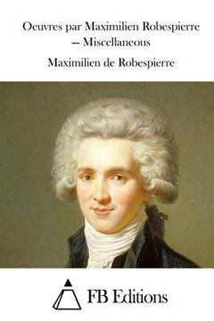 portada Oeuvres par Maximilien Robespierre - Miscellaneous (in French)