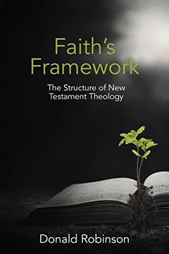 portada Faith's Framework: The Structure of New Testament Theology (en Inglés)