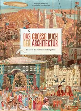 portada Das Große Buch der Architektur: So Haben die Menschen Früher Gebaut! (en Alemán)