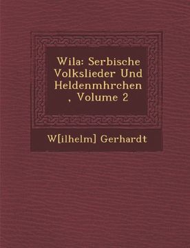 portada Wila: Serbische Volkslieder Und Heldenmhrchen, Volume 2 (German Edition)