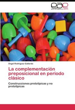 portada La complementación preposicional en periodo clásico: Construcciones prototípicas y no prototípicas