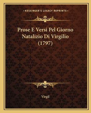 portada Prose E Versi Pel Giorno Natalizio Di Virgilio (1797) (en Italiano)